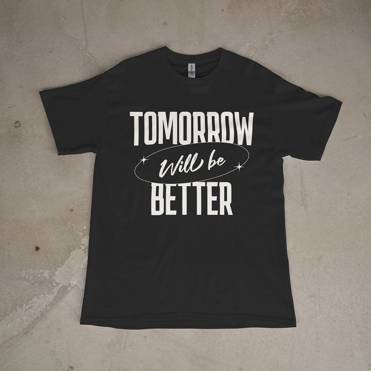 Tomorrow Will Be Better Graphic Tee – Black Gildan 5000